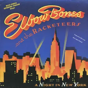 Elbow Bones And The Racketeers - A Night In New York (Extended Version)