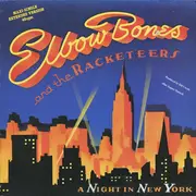 12inch Vinyl Single - Elbow Bones And The Racketeers - A Night In New York (Extended Version)