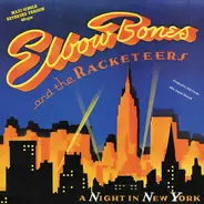 Elbow Bones And The Racketeers - A Night In New York