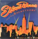 12inch Vinyl Single - Elbow Bones And The Racketeers - A Night In New York