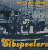 Elbspeelers - Nach Der Arbeit -Lieder Und Tänze