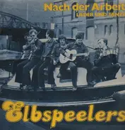 Elbspeelers - Nach Der Arbeit -Lieder Und Tänze