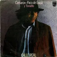 El Camarón De La Isla - Paco De Lucía y Tomatito - Calle Real