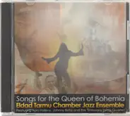 Eldad Tamru Chamber Jazz Ensemble ft. Yoni Halevy, Johnny Bota & the Timisoara String Quartet - Songs for the Queen of Bohemia