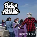 12inch Vinyl Single - Elder Abuse - Born To Lose