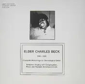 Elder Charles Beck - Complete Recordings In Chronological Order