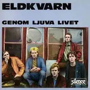 Eldkvarn - Genom Ljuva Livet
