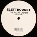 12inch Vinyl Single - Elettrodust - The Right Crash (Na Na Na)