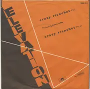 7inch Vinyl Single - Elevation - Crazy Ricochet