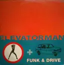 12inch Vinyl Single - Elevatorman - Funk & Drive