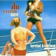 Elevator Suite - Barefoot & Shitfaced