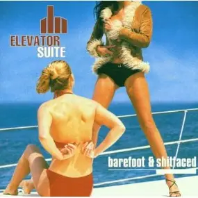 Elevator Suite - Barefoot & Shitfaced