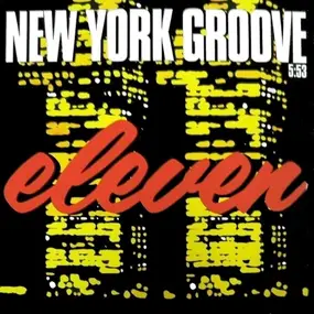 Eleven - New York Groove