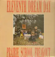 Eleventh Dream Day - Prairie School Freakout