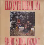 Eleventh Dream Day - Prairie School Freakout