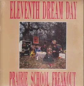 Eleventh Dream Day - Prairie School Freakout