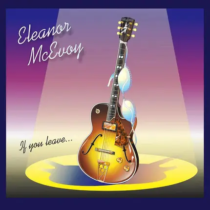 Eleanor McEvoy - If You Leave...