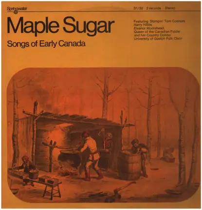 Eleanor Moorehead / Guelph Folk Choir a.o. - Maple Sugar Songs Of Early Canada