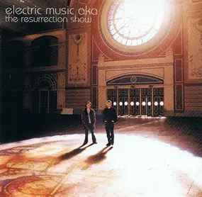 Electric Music - The Resurrection Show
