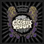 Electric Moon - Lunatics & Lunatics Revenge