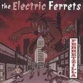 Electric Ferrets - Ferretzilla