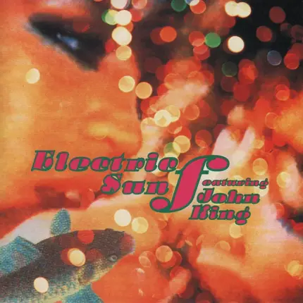 Electric Sun Featuring John King - Electric Sun Featuring John King