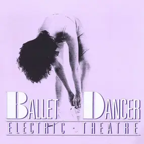 Electric Theatre - Ballet Dancer