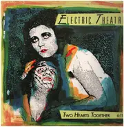 Electric Theatre - Two Hearts Together