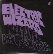7inch Vinyl Single - Electric Wizard - Legalise Drugs & Murder