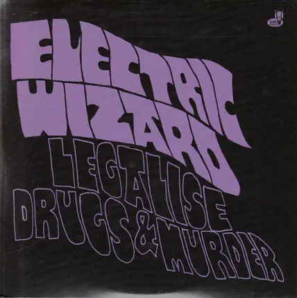 Electric Wizard - Legalise Drugs & Murder