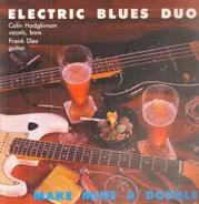 Electric Blues Duo - Make Mine A Double