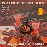 LP - Electric Blues Duo - Make Mine A Double