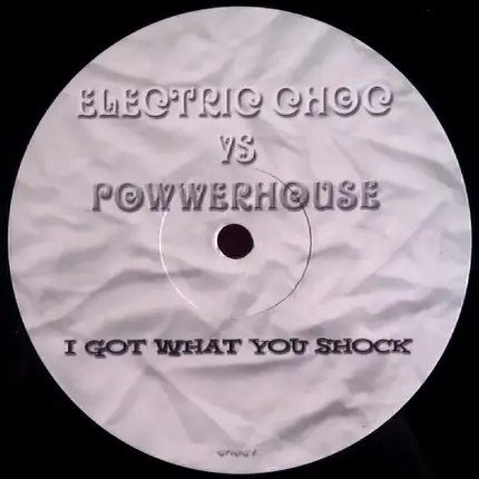 Electric Choc vs Powerhouse - I Got What You Shock