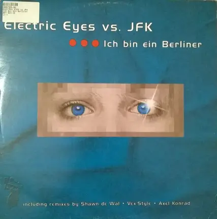 Electric Eyes vs. JFK - Ich Bin Ein Berliner