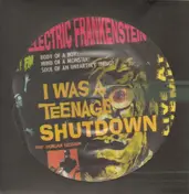 Electric Frankenstein - I Was a Teenage Shutdown