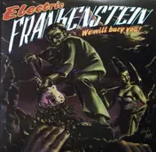 Electric Frankenstein - We Will Bury You!