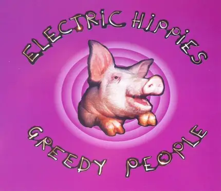 Electric Hippies - Greedy People