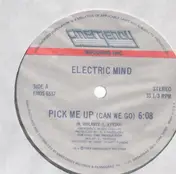 Electric Mind - Pick Me Up (Can We Go) / Zwei