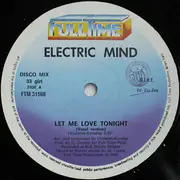 12inch Vinyl Single - Electric Mind - Let Me Love Tonight