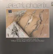 Electric Phoenix - Electric Phoenix perform music by William Brooks, Roger Marsh a.o.