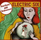 Electric Six - Heartbeats & Brainwaves