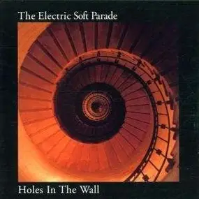 The Electric Softparade - Holes in the Wall