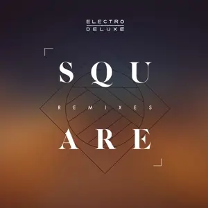 Electro Deluxe - Square Remixes
