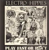 Electro Hippies - Play Fast Or Die