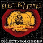 Electro Hippies - Deception Of The Instigator Of Tomorrow