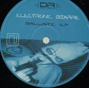 Electronic Bizarre - Ballistic EP