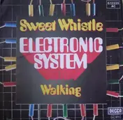 Electronic System - Sweet Whistle / Walking