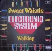 Electronic System - Sweet Whistle / Walking