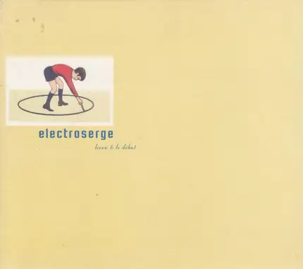 Electroserge - Lecon 1: le début