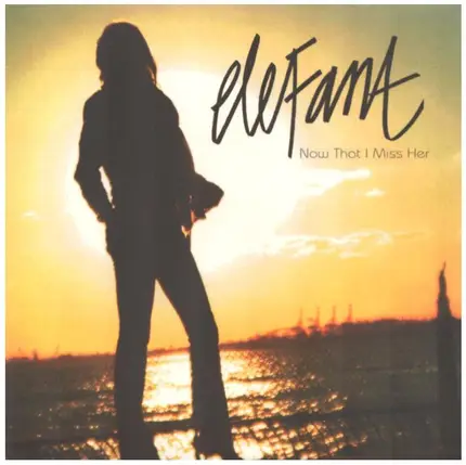 Elefant - NOW THAT IS MISS HER